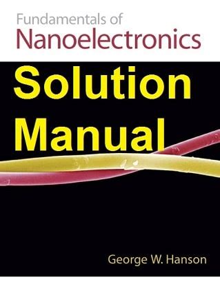 FUNDAMENTALS OF NANOELECTRONICS HANSON SOLUTION Ebook Epub