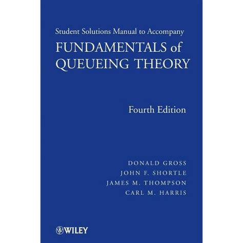 FUNDAMENTALS OF QUEUEING THEORY SOLUTIONS MANUAL 4TH EDITION Ebook Epub