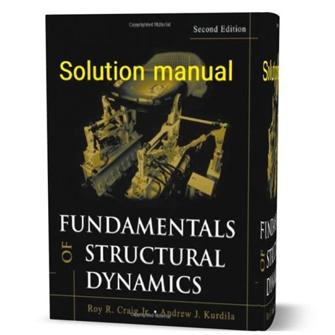 FUNDAMENTALS OF STRUCTURAL DYNAMICS ROY R CRAIG JR ANDREW J KURDILA SOLUTION MANUAL Ebook Kindle Editon
