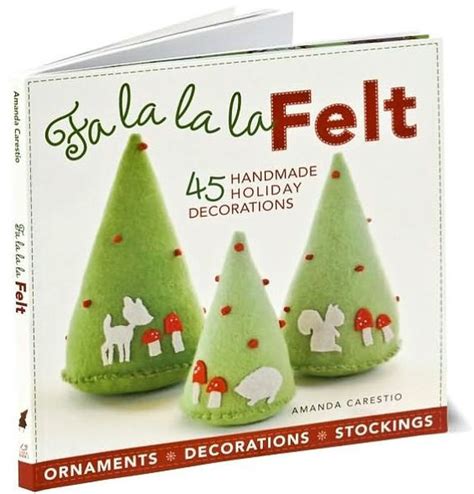 Fa la la la Felt: 45 Handmade Holiday Decorations Kindle Editon