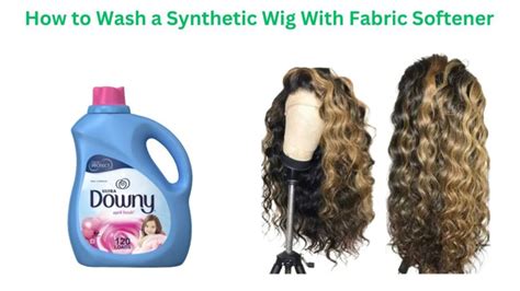 Fabric Softener and Synthetic Hair: The Ultimate Guide