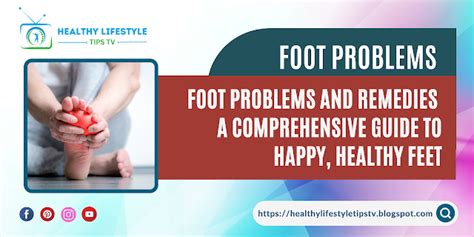 Fabulous Feet: A Comprehensive Guide to Healthy, Happy Feet