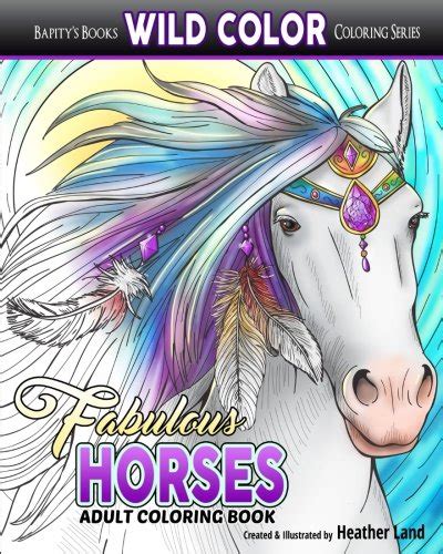 Fabulous Horses Adult Coloring Book Wild Color Volume 7 PDF