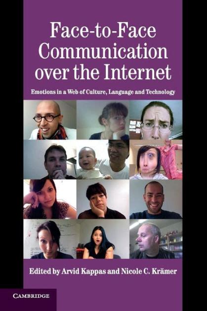 Face-to-Face Communication Over the Internet Emotions in a Web of Culture, Language and Technology Kindle Editon