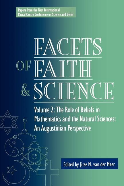 Facets of Faith and Science The Role of Beliefs in Mathematics and the Natural Sciences Vol. 2 Doc