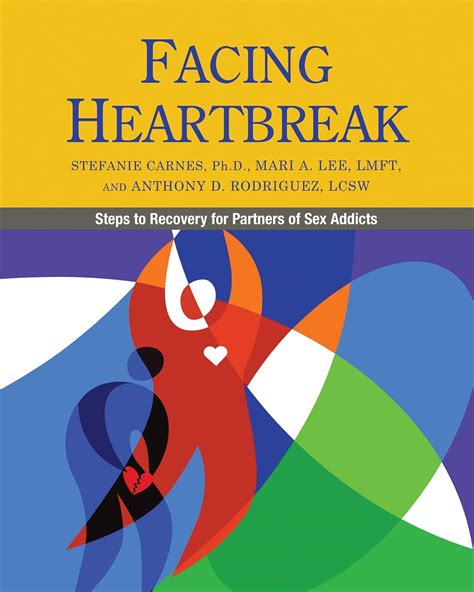 Facing Heartbreak Steps to Recovery for Partners of Sex Addicts Kindle Editon