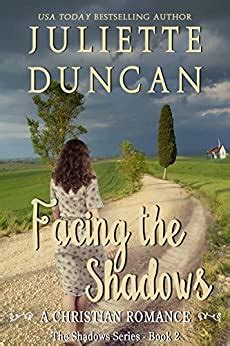Facing the Shadows A Christian Romance The Shadows Trilogy Volume 2 Reader