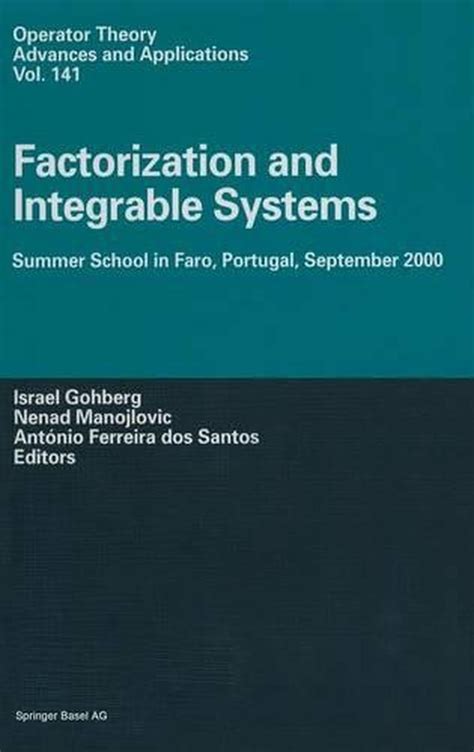 Factorization and Integrable Systems Summer School in Faro, Portugal, September 2000 1st Edition Kindle Editon