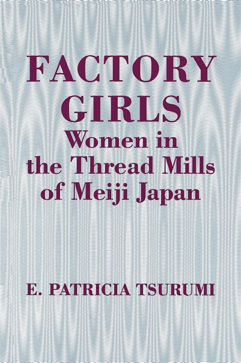 Factory Girls Women in the Thread Mills of Meiji Japan PDF