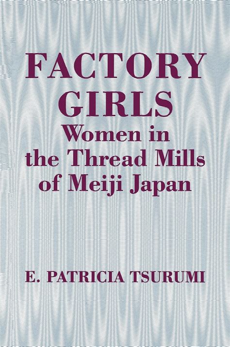 Factory Girls Women in the Thread Mills of Meiji Japan PDF