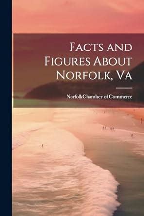 Facts and Figures about Norfolk Va Kindle Editon