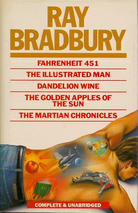 Fahrenheit 451 The Illustrated Man Dandelion Wine The Golden Apples of the Sun and the Martian Chronicles Reader