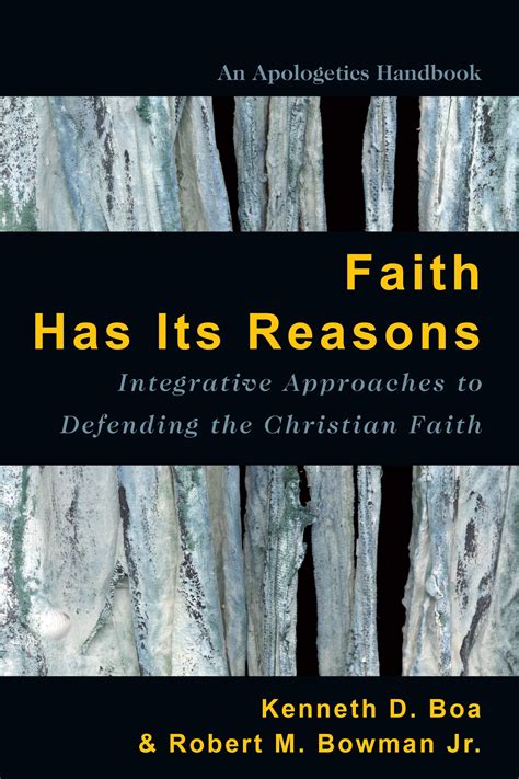 Faith Has Its Reasons Integrative Approaches to Defending the Christian Faith Kindle Editon