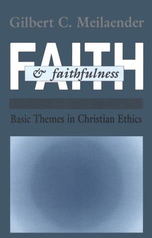 Faith and Faithfulness Basic Themes in Christian Ethics Kindle Editon