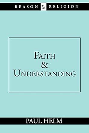 Faith and Understanding Reason and Religion Doc