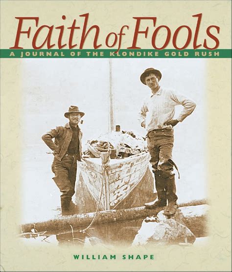 Faith of Fools A Journal of the Klondike Gold Rush Kindle Editon