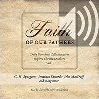 Faith of Our Fathers Daily Devotional Collection from Inspired Christian Authors Vol 1