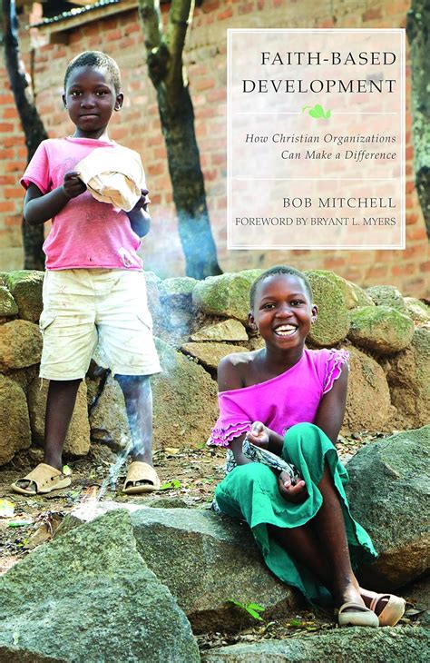 Faith-Based Development How Christian Organizations Can Make a Difference Kindle Editon