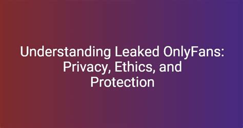 Faithcox Leaked OnlyFans: A Comprehensive Guide to Privacy, Consent, and the Impact