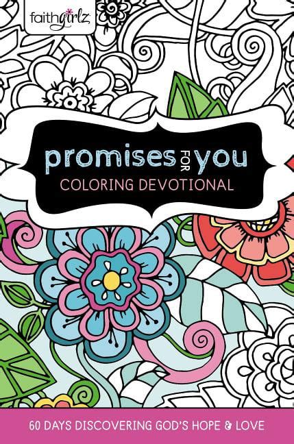 Faithgirlz Promises for You Coloring Devotional 60 Days Discovering God s Hope and Love Reader