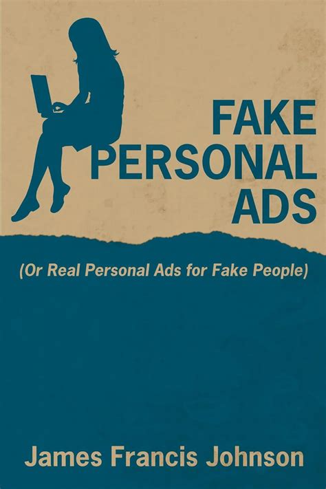 Fake Personal Ads Or Real Personal Ads for Fake People PDF