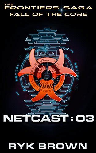 Fall of the Core Netcast 03 The Frontiers Saga Epub