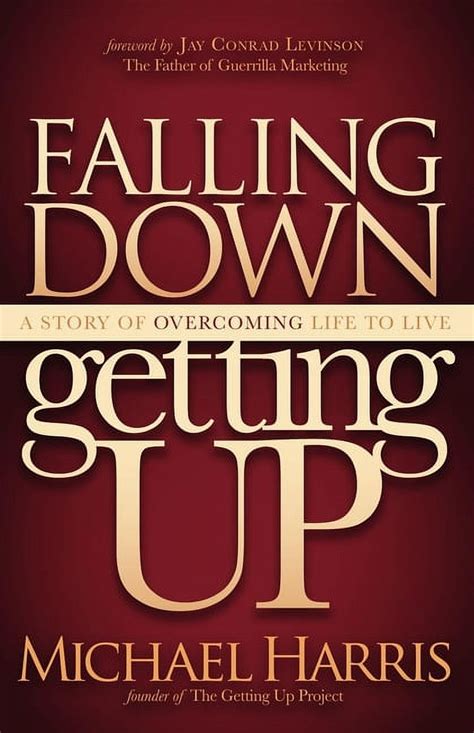 Falling Down Getting Up A Story of Overcoming Life to Live PDF