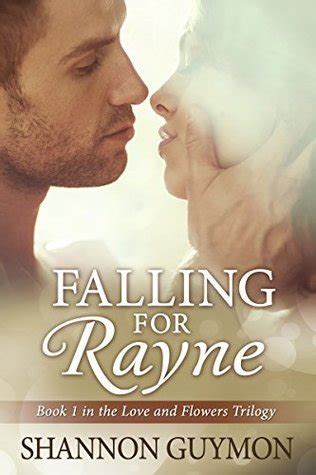 Falling for Rayne Book 1 in the Love and Flowers Trilogy Volume 1 Epub