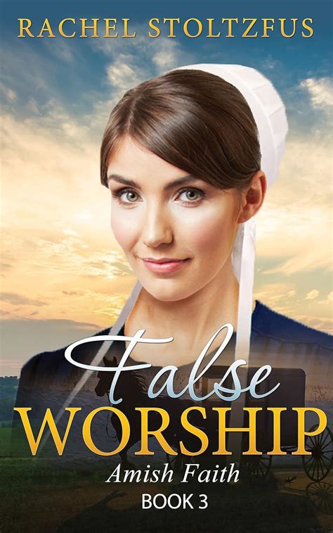 False Worship Book 3 Amish Faith False Worship Series PDF