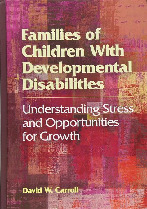 Families of Children With Developmental Disabilities Understanding Stress and Opportunities for Grow PDF