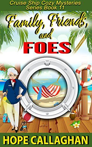 Family Friends and Foes A Cruise Ship Cozy Mystery Cruise Ship Christian Cozy Mysteries Series Volume 11 Reader