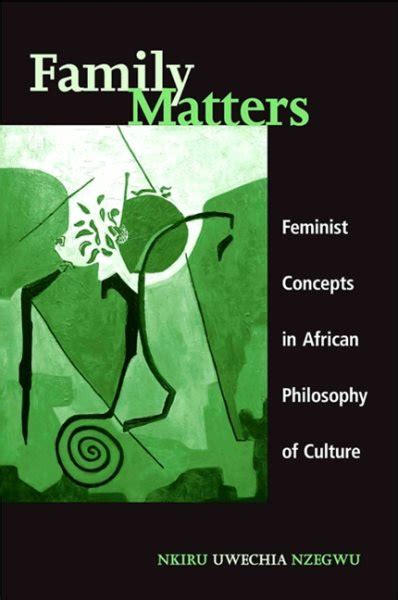 Family Matters Feminist Concepts in African Philosophy of Culture Kindle Editon