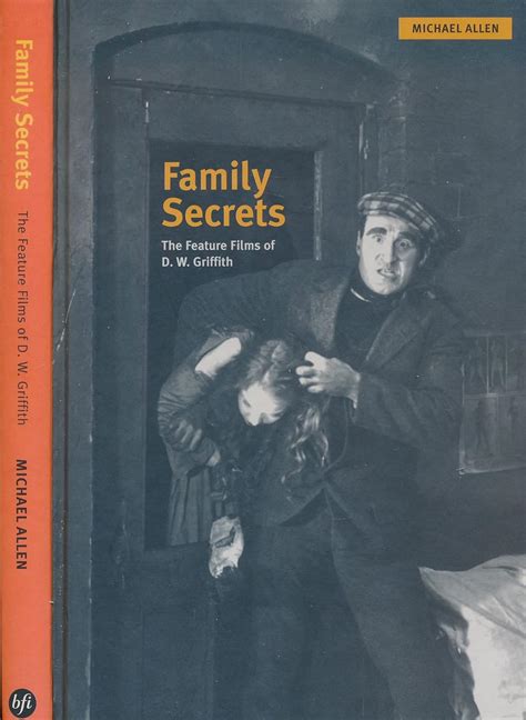 Family Secrets The Feature Films of D W Griffith PDF