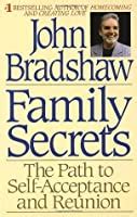 Family Secrets The Path to Self-Acceptance and Reunion Publisher Bantam Reader