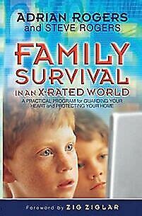 Family Survival in an X-Rated World A Practical Program for Guarding Your Heart and Protecting Your Epub