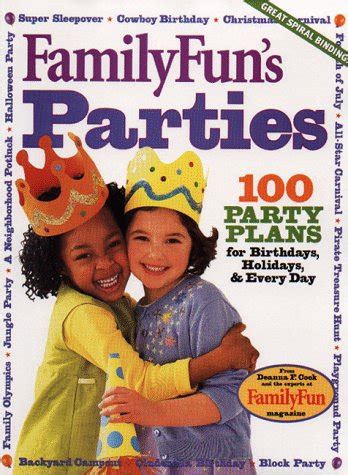 FamilyFun Parties 100 Complete Party Plans for Birthdays Holidays and Every Day PDF