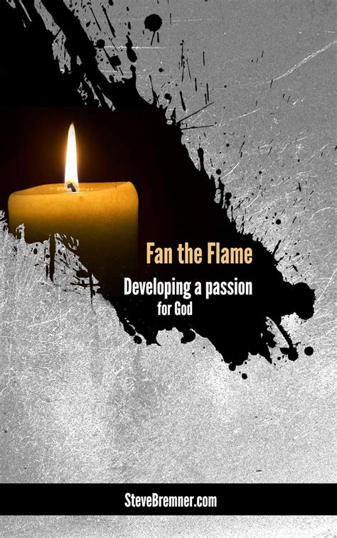 Fan The Flame Developing a Passion for God Kindle Editon