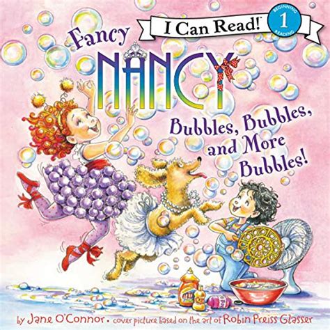 Fancy Nancy Bubbles Bubbles and More Bubbles I Can Read Level 1