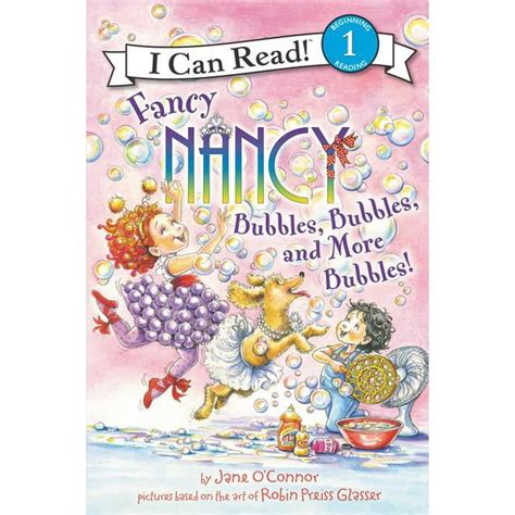 Fancy Nancy Bubbles Bubbles and More Bubbles I Can Read Level 1 Reader