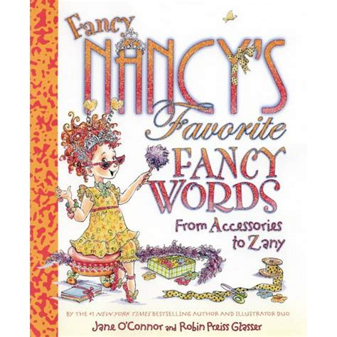Fancy Nancy s Favorite Fancy Words From Accessories to Zany
