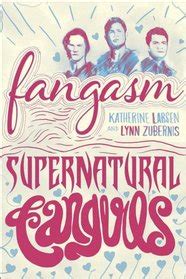 Fangasm Supernatural Fangirls Doc