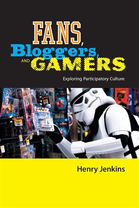 Fans Bloggers and Gamers Media Consumers in a Digital Age Reader