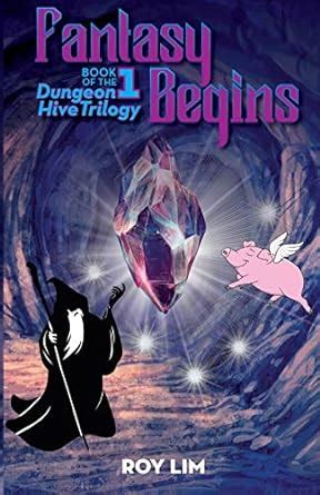 Fantasy Begins Book 1 of the Dungeon Hive Trilogy Reader