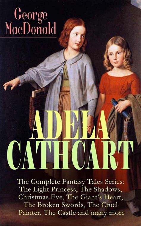 Fantasy Classics Adela Cathcart Edition-Complete Tales in One Volume Kindle Editon