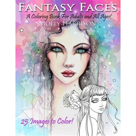 Fantasy Faces A Coloring Book for Adults and All Ages Featuring 25 Fantasy Illustrations by Molly Harrison Kindle Editon