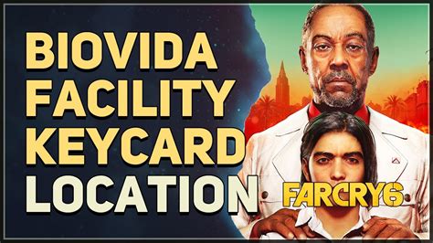 Far Cry 6 Biovida Facility Key: Everything You Need to Know