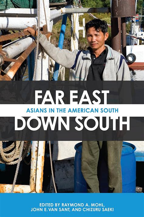Far East Down South Asians in the American South Modern South PDF