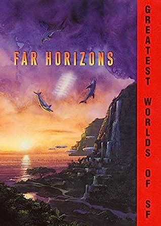 Far Horizons All New Tales From The Greatest Worlds Of Science Fiction Reader