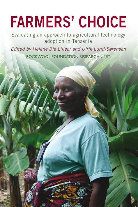 Farmers Choice Evaluating an Approach to Agricultural Technology Adoption in Tanzania Epub