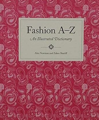 Fashion A to Z An Illustrated Dictionary Reader